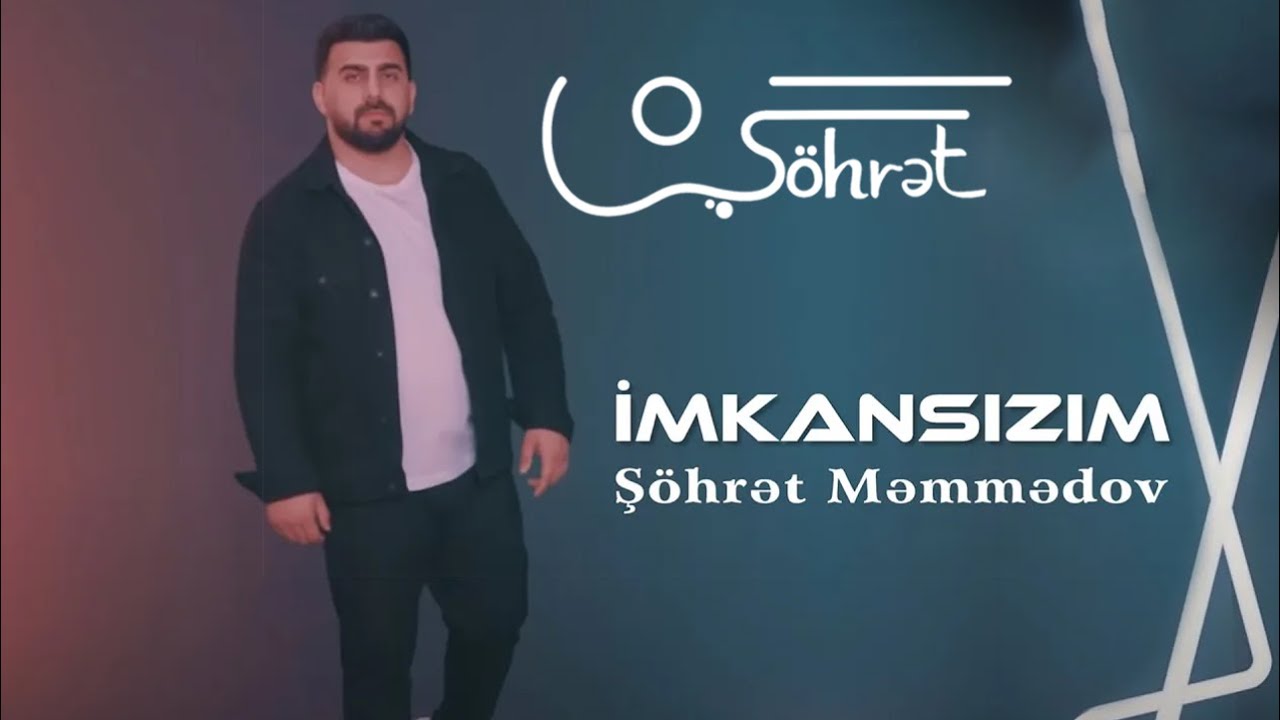 Şöhrət Məmmədov - İmkansızım (Official Video)